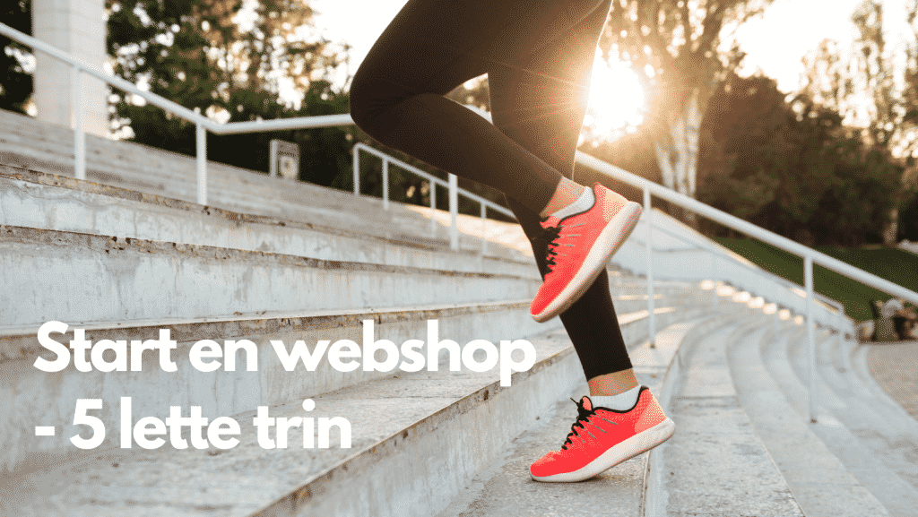 Start en webshop - 5 lette trin